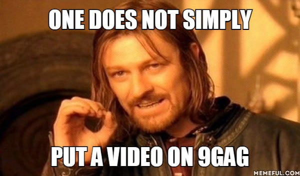 seriously-guys-how-do-you-put-a-video-on-9gag-what-software-do-you-use-to-convert-what