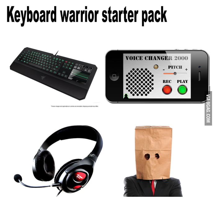 Keyboard warrior starter pack... - 9GAG