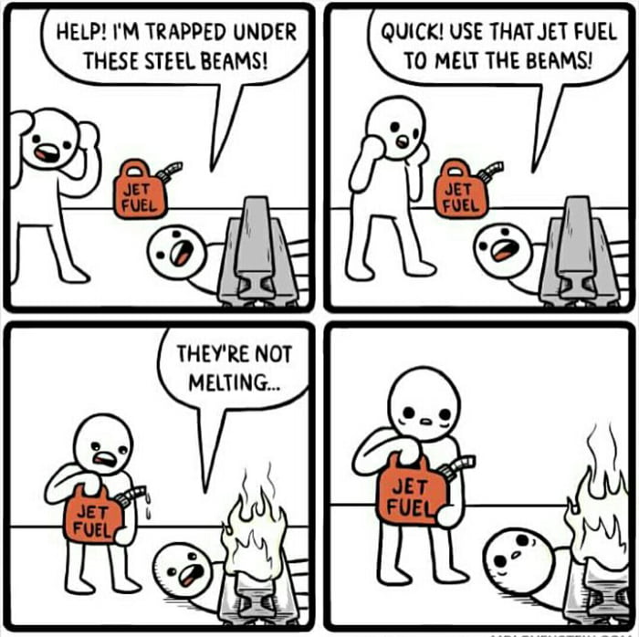 Jet Fuel Can t Melt Steel Beams 9GAG
