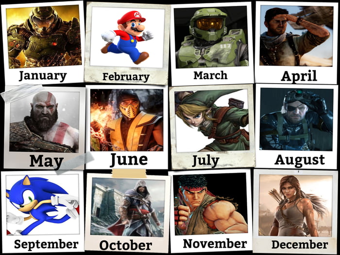 Which Video Game Character Are You Based On The Month Of Your Birthday 9gag