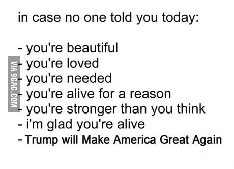 In case no one told you - 9GAG