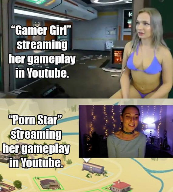 In the end, the Porn Star plays better than the "Gamer Girl" - 9G...