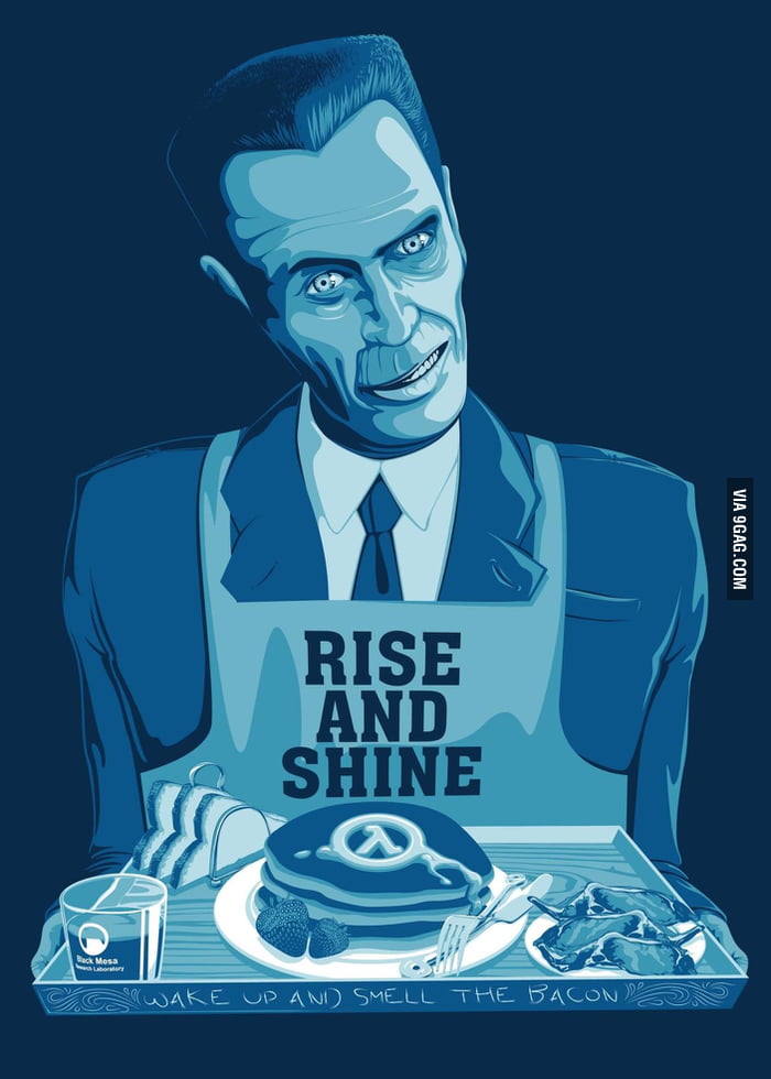 Rise and shine - 9GAG