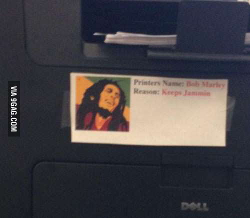 Bob Marley printer. Keeps jammin'. - 9GAG