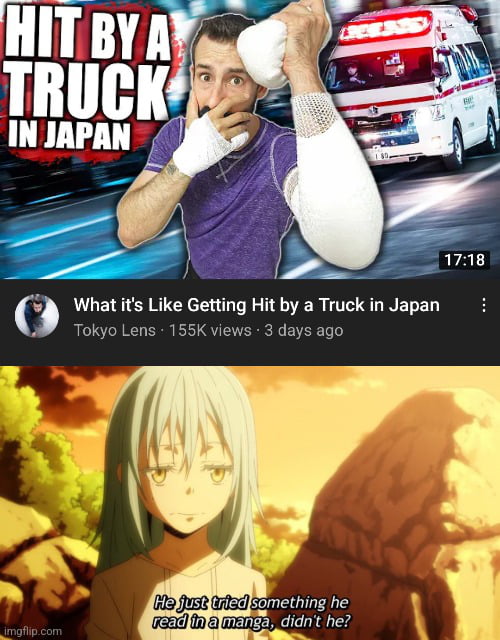 That Time I Got Isekaid With My Truck Dude probably was expecting to get isekai'd but failed - 9GAG
