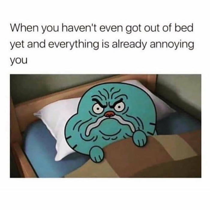 When I Get Up The Time Already Says Its Afternoon It Is Too Annoying To 
