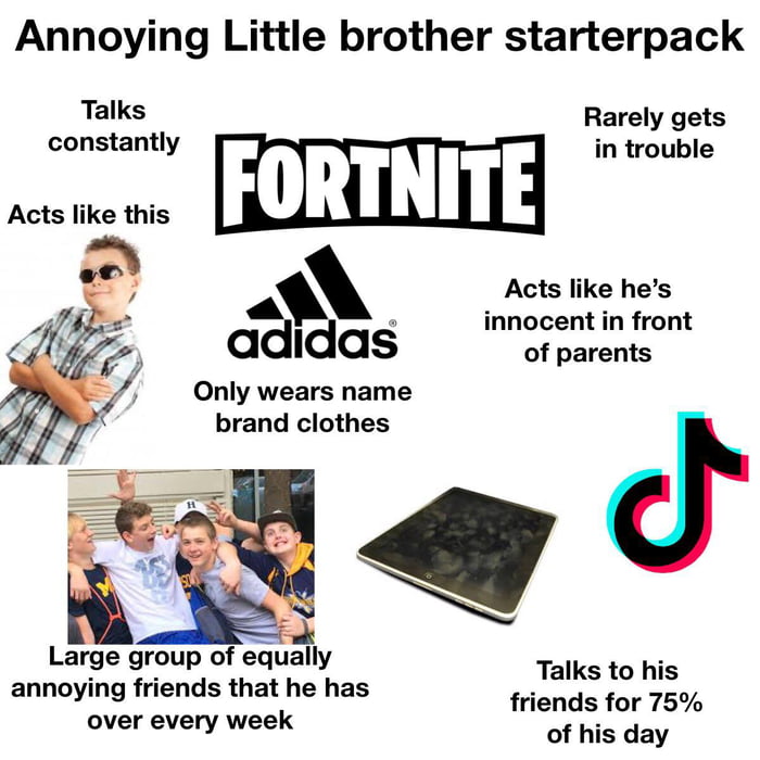 Annoying little brother starterpack - 9GAG