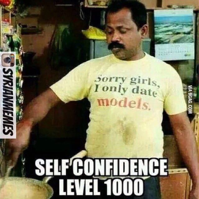 Self Confidence Level 1000 9gag