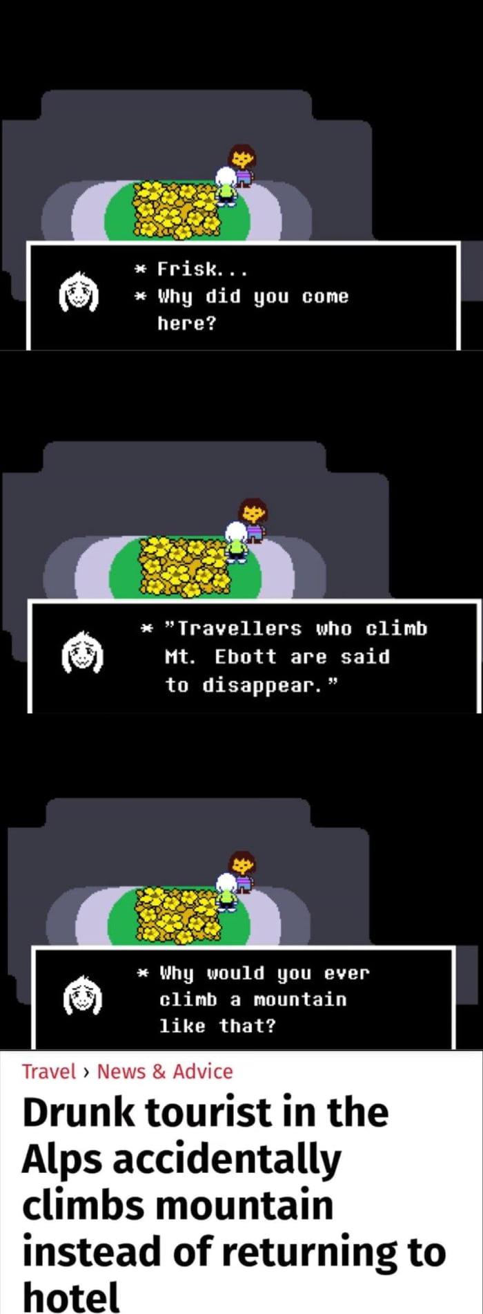 The Real Reason Frisk Climbed That Mountain 9gag