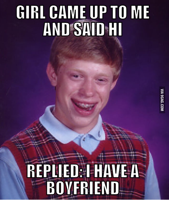 I am straight and have a girlfriend... - 9GAG