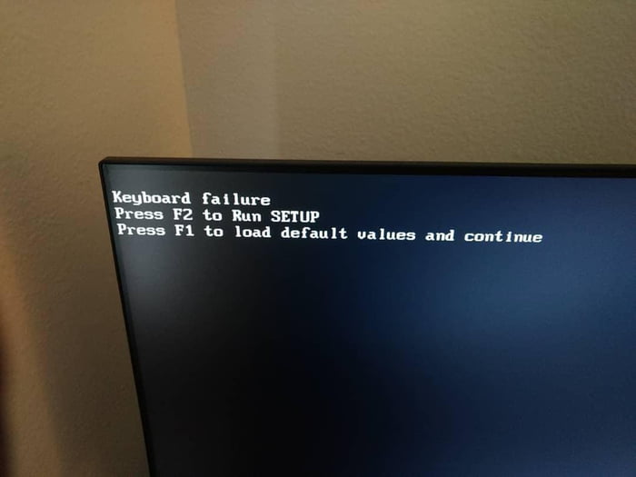 Keyboard Failure, Press F2 to Run Setup - 9GAG