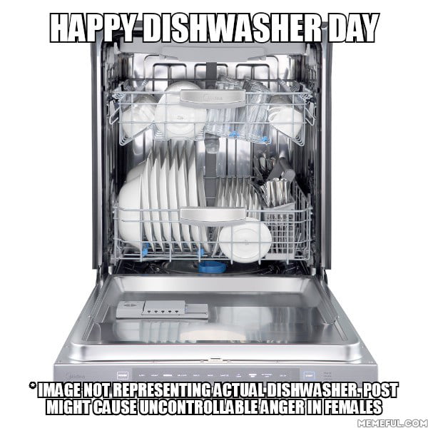 Happy dishwasher day. 9GAG