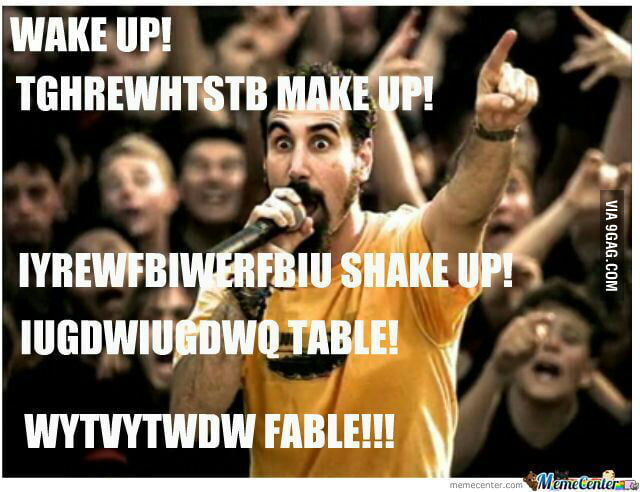 Серж танкян wake up. Wake up system of a down мем. Смешные мемы. System of a down wake. Вейк ап систем оф э даун.