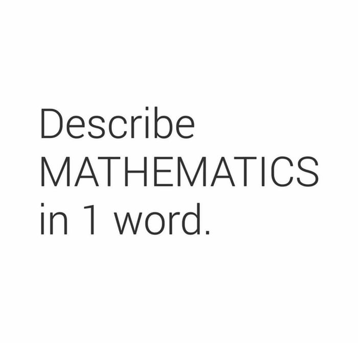 describe-mathematics-in-one-word-9gag