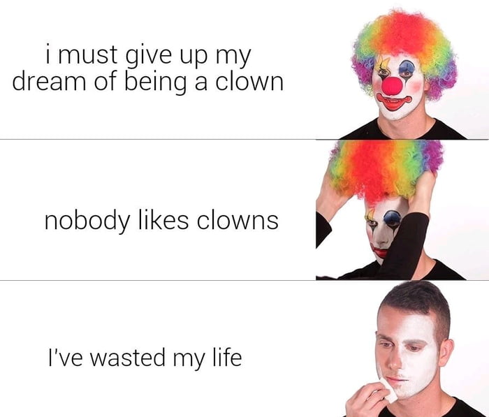 Reverse clown meme - 9GAG