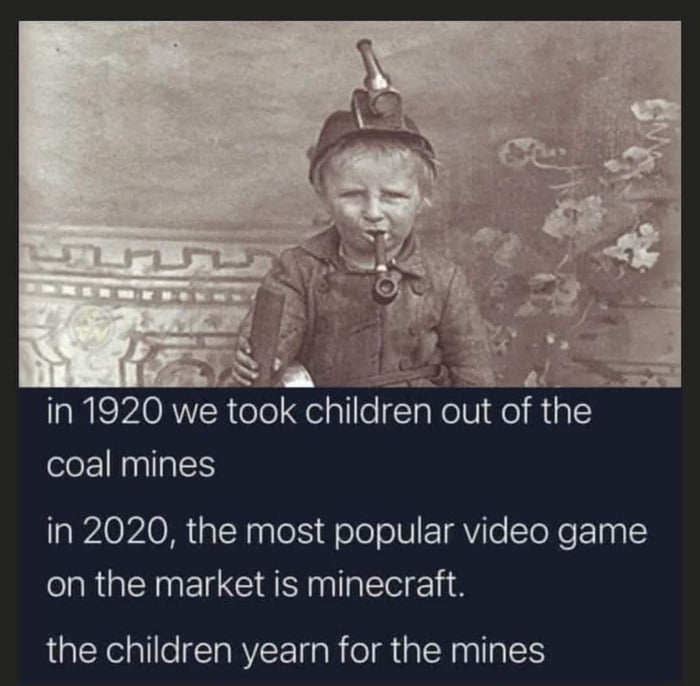 Yearning for the mines - 9GAG