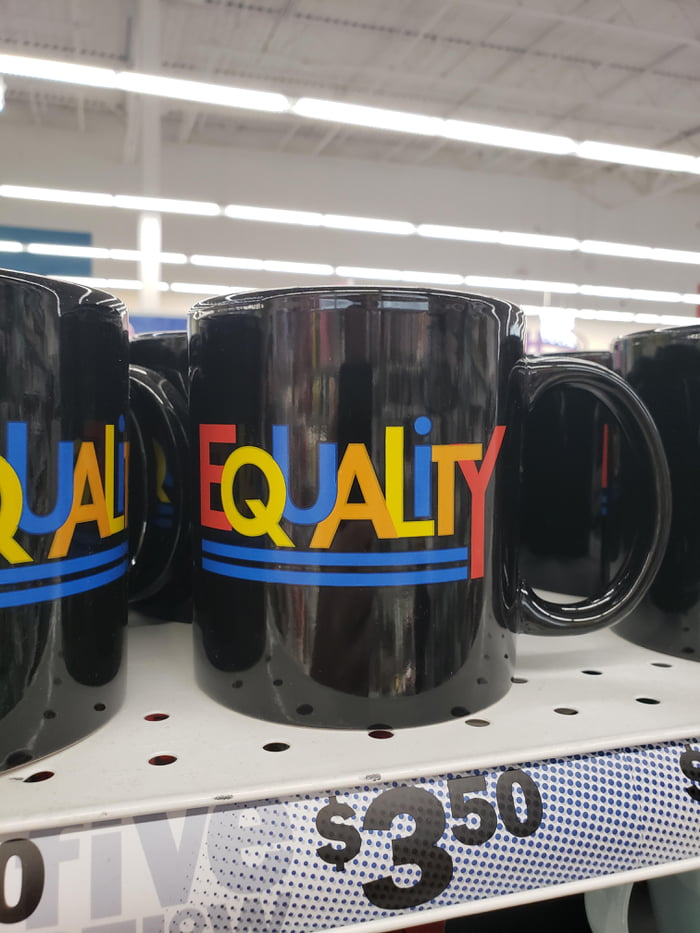 This 'Equality' mug really has a sarcastic and smug feel to it - 9GAG