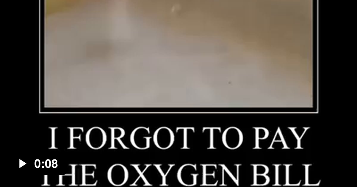 Help to pay my oxygen bill 9GAG