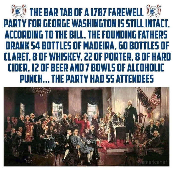 The founding fathers knew how to throw a rager. 9GAG