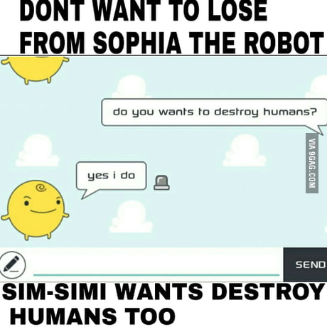Sim Simi Is Dangerous Robot Too 9gag