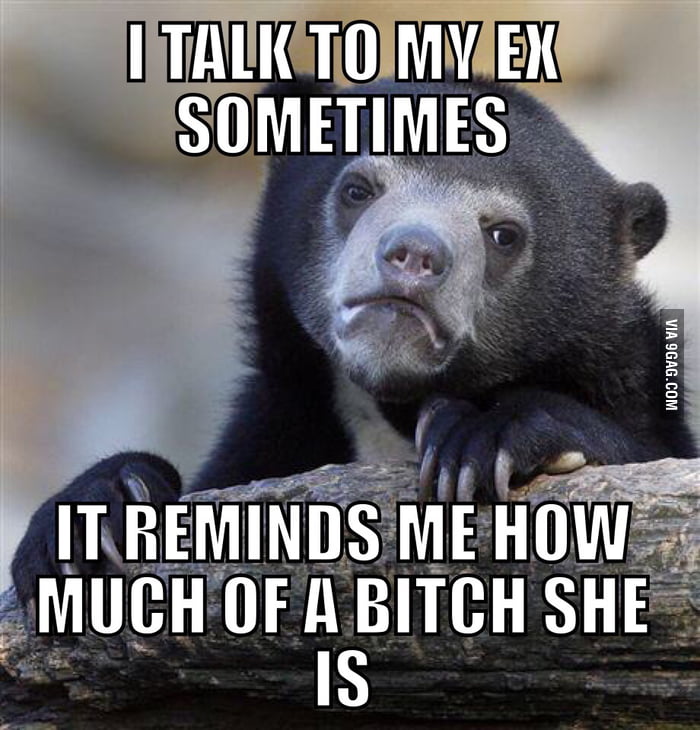 I miss her sometimes. Talking to her makes me realize how terrible she ...