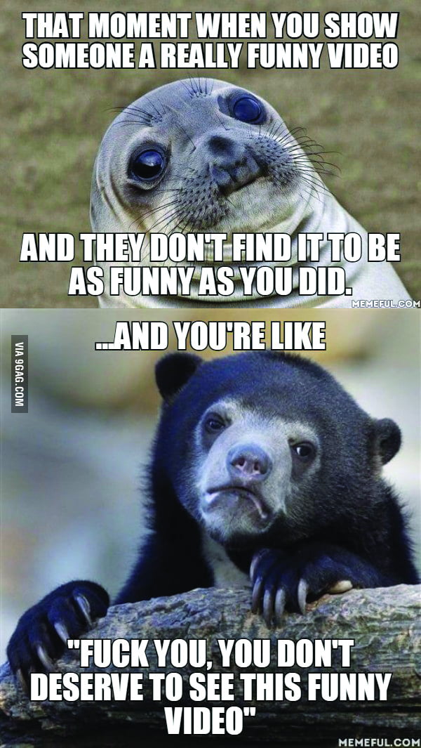 You Better Laugh At It, B*tch... - 9GAG