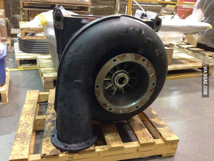 One huge turbocharger... 9GAG
