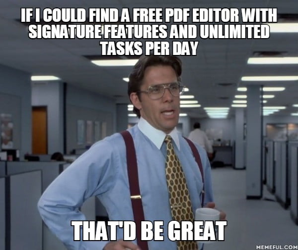 If I Could Find A Free Pdf Editor With Signature Features And Unlimited 