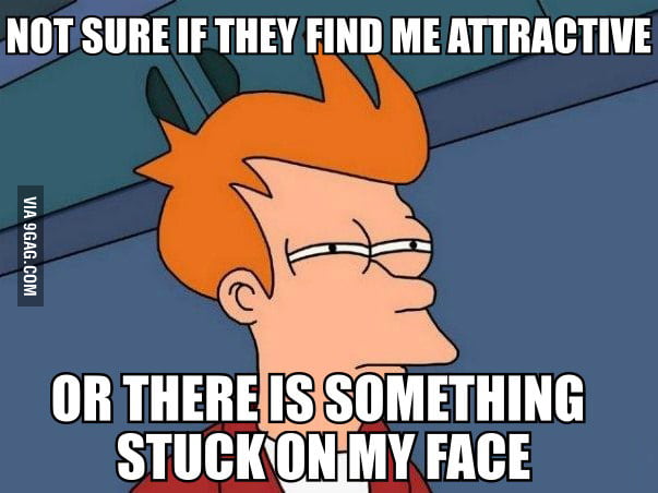 Whenever I catch girls staring at me - 9GAG