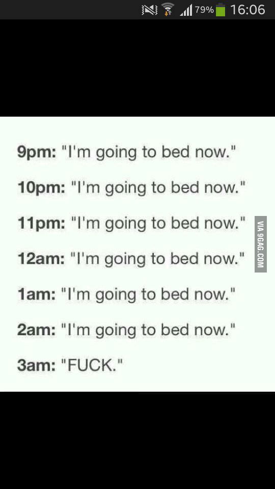 Im going to bed know... - 9GAG