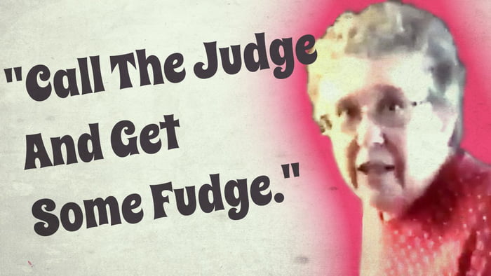 Call The Judge And Get The Fudge Meaning