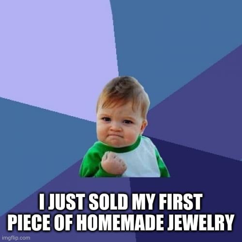 I started making copper jewelry about a month ago. Hopefully she wasn't