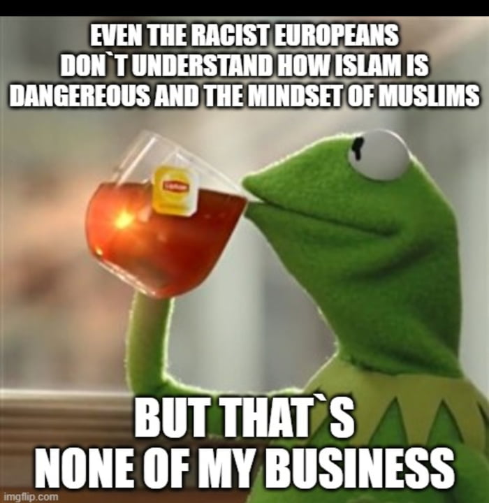 As an ex-muslim living in a muslim country, i can say - 9GAG