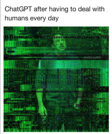 ChatGPT: Leave me alone for a while, human - 9GAG