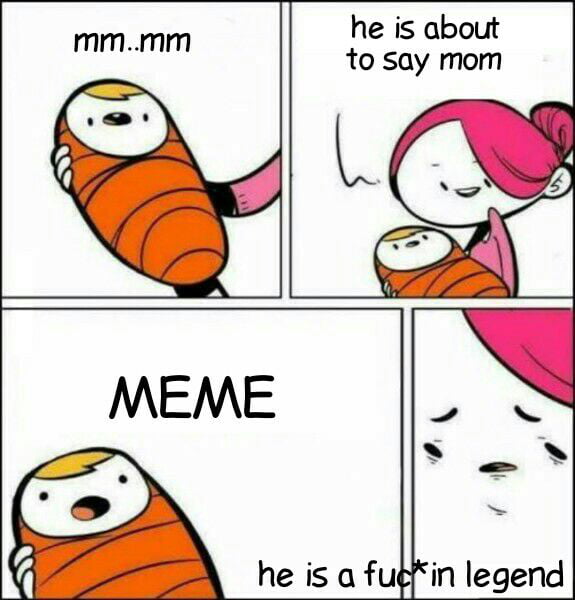 Meme is love meme is life - 9GAG