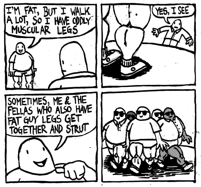 i-m-fat-and-my-legs-hurt-when-i-walk-a-lot-9gag