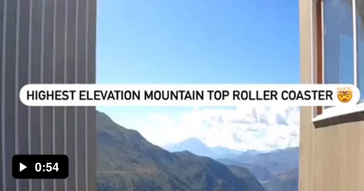 Highest elevation mountain top roller coaster 9GAG