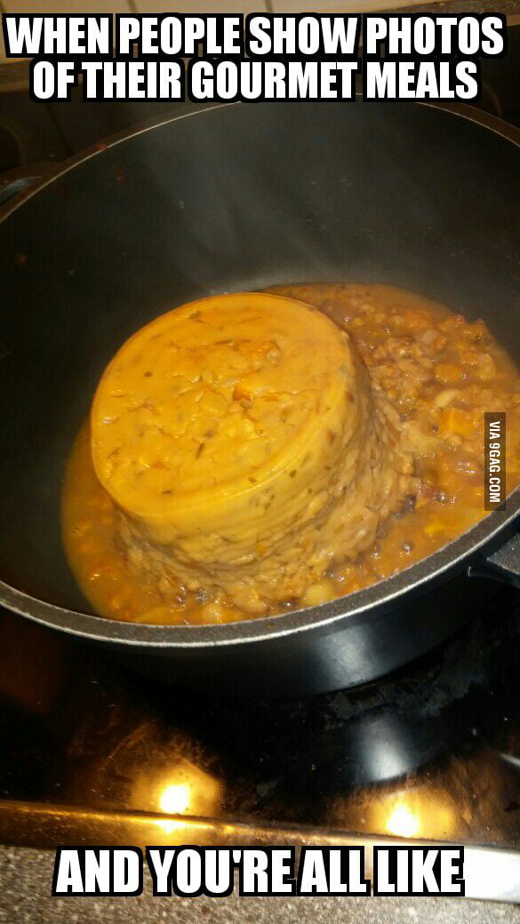 So I heard 9gag loves gourmet food - 9GAG