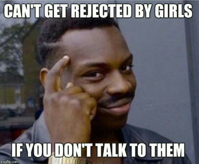 I hate rejection ! - 9GAG