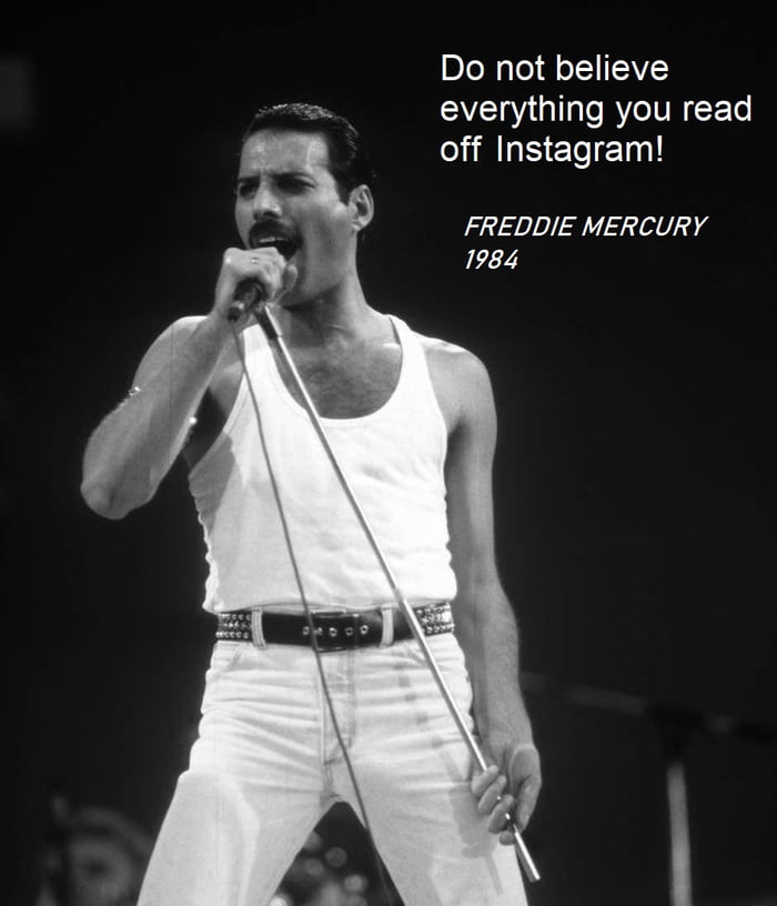 Wise words from Freddie Mercury! - 9GAG