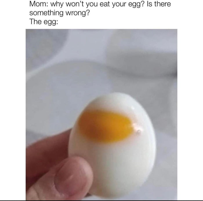 Egg little sus though - 9GAG