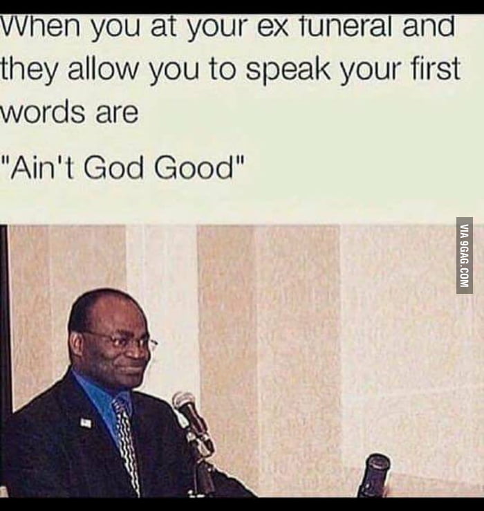 Ain't God good - 9GAG