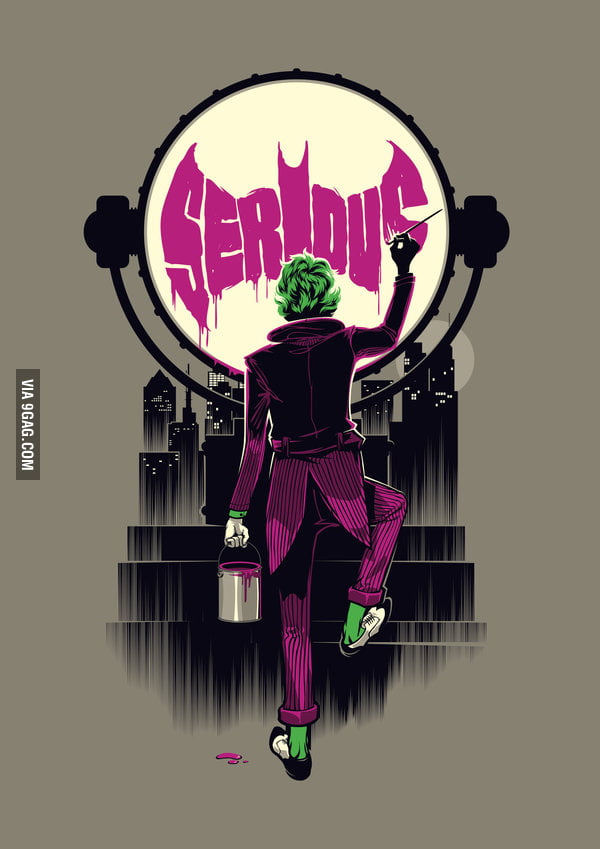 Why so serious 9GAG