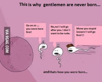 Why are there no gentlemen? - 9GAG