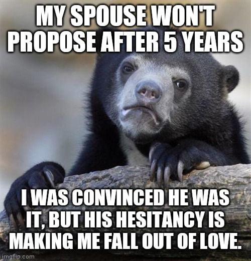 When they won't commit after this long I'm convinced it's because they ...