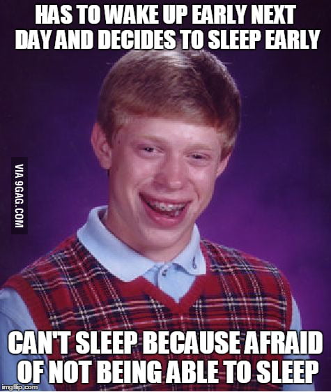 I always sleep late. Now, it's already 4am. - 9GAG