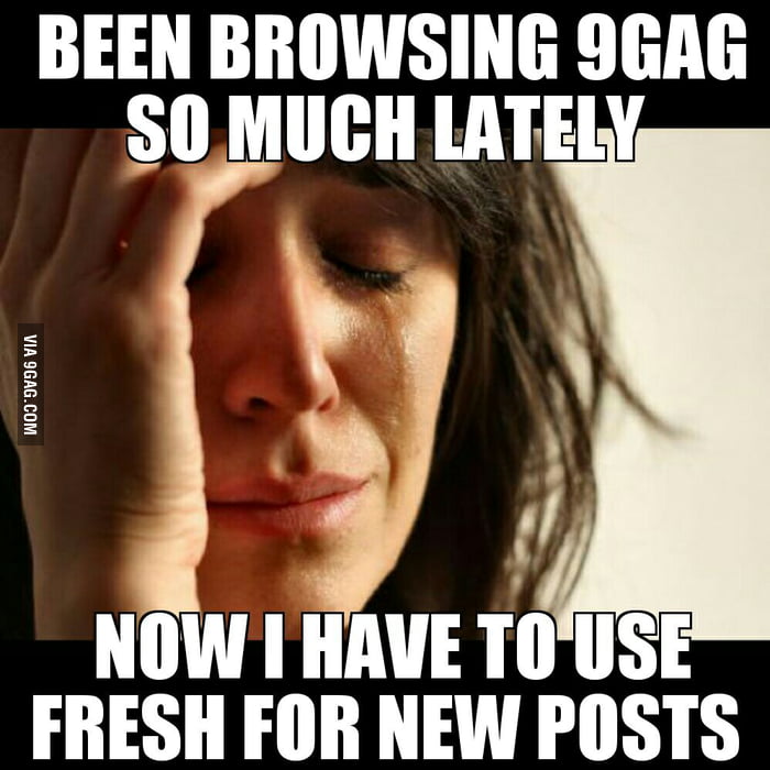 Anyone got same problem? - 9GAG