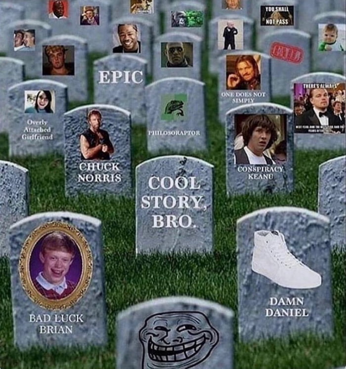 Goodbye my friend. Press F to pay respect. - 9GAG