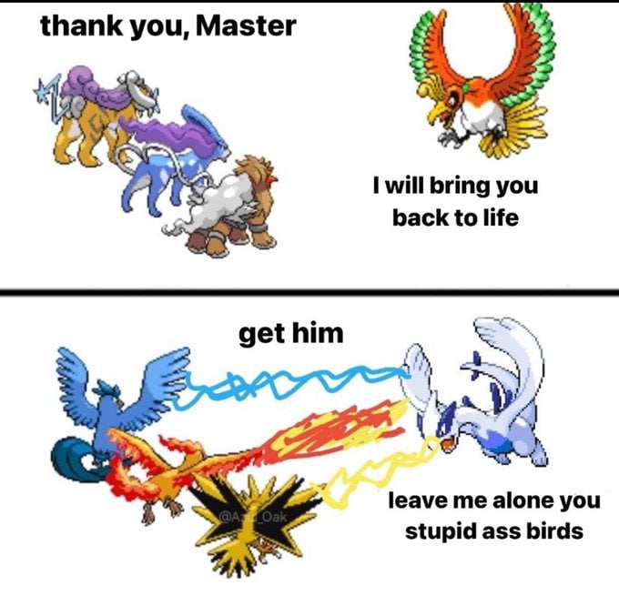 Johto and Kanto legendaries relationship in a nutshell - 9GAG