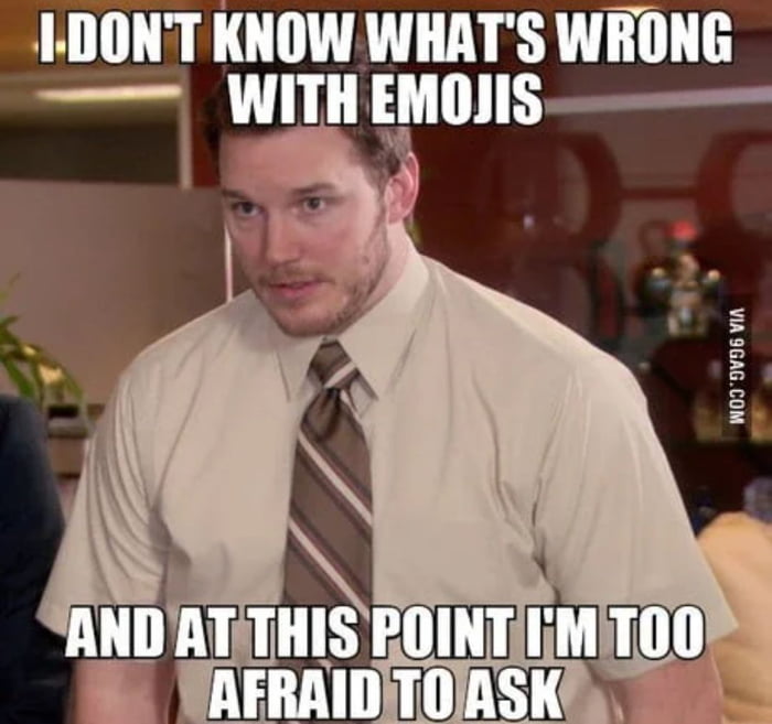 Why does no one use emojis in 9gag? Just wanna know! - 9GAG